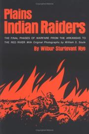 Plains Indian raiders : the final phases of warfare from the Arkansas to the Red River  Cover Image