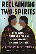 Reclaiming two-spirits : sexuality, spiritual renewal, & sovereignty in Native America  Cover Image