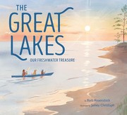 Enlarge cover image for The Great Lakes : our freshwater treasure / by Barb Rosenstock ; illustrated by Jamey Christoph.