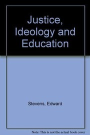 Justice, ideology, and education : an introduction to the social foundations of education  Cover Image