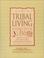 Go to record Tribal Living Book: 150 Things To Do And Make From Traditi...