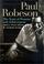 Go to record Paul Robeson : the years of promise and achievement