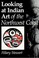 Go to record Looking at Indian art of the Northwest Coast