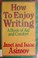 Go to record How to enjoy writing : a book of aid and comfort