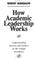 Go to record How academic leadership works : understanding success and ...