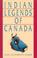Go to record Indian legends of Canada.