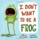 Go to record I don't want to be a frog