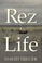 Go to record Rez life : an Indian's journey through reservation life