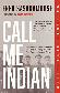 Go to record Call me Indian : from the trauma of residential school to ...