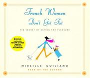 Enlarge cover image for FRENCH WOMEN DON'T GET FAT : THE SECRET OF EATING FOR PLEASURE.