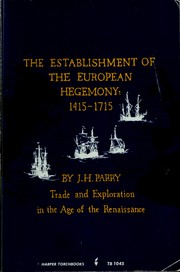 Enlarge cover image for The establishment of the European hegemony, 1415-1715 : trade and exploration in the age of the Renaissance / J.H. Parry.