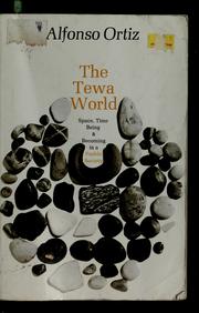 Enlarge cover image for The Tewa world : space, time, being, and becoming in a Pueblo society