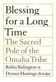 Enlarge cover image for Blessing for a long time : the sacred pole of the Omaha Tribe