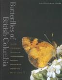 Enlarge cover image for Butterflies of British Columbia : including western Alberta, southern Yukon, the Alaska Panhandle, Washington, northern Oregon, northern Idaho, northwestern Montana / Crispin S. Guppy and Jon H. Shepard.