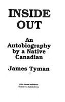 Enlarge cover image for Inside out : an autobiography by a Native Canadian / James Tyman.