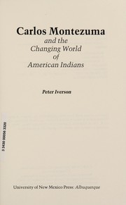 Enlarge cover image for Carlos Montezuma and the changing world of American Indians / Peter Iverson.