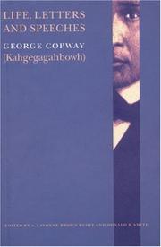 Enlarge cover image for Life, letters and speeches / George Copway (Kahgegagahbow) ; edited by A. LaVonne Brown Ruoff and Donald B. Smith.