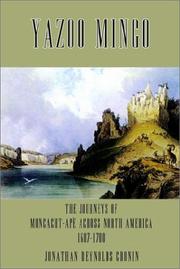 Enlarge cover image for Yazoo Mingo : the journeys of Moncacht-Apé across North America, 1687-1700 / by Jonathan Reynolds Cronin.