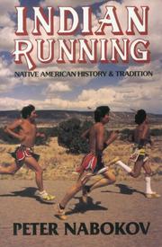 Enlarge cover image for Indian running : native American history & tradition / Peter Nabokov ; photographs of the 1980 Tricentennial Run by Karl Kernberger.