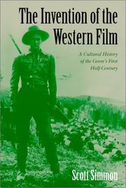 Enlarge cover image for The invention of the western film : a cultural history of the genre's first half-century / Scott Simmon.