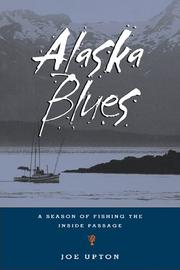 Enlarge cover image for Alaska blues : a fisherman's journal / Joe Upton.