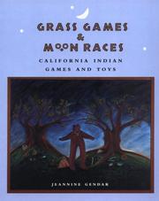 Enlarge cover image for Grass games & moon races : California Indian games and toys / Jeannine Gendar.