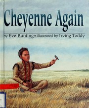 Enlarge cover image for Cheyenne again / by Eve Bunting ; illustrated by Irving Toddy.