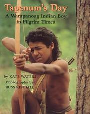 Enlarge cover image for Tapenum's day : a Wampanoag Indian boy in pilgrim times / by Kate Waters ; photographs by Russ Kendall.