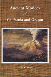 Enlarge cover image for Ancient Modocs of California and Oregon / by Carrol B. Howe.