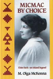 Enlarge cover image for Micmac by choice : Elsie Sark, an island legend / M. Olga McKenna.