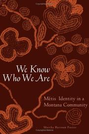 Enlarge cover image for We know who we are : Métis identity in a Montana community / Martha Harroun Foster.