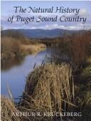 Enlarge cover image for The natural history of Puget Sound country / Arthur R. Kruckeberg.