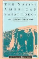 Enlarge cover image for The native American sweat lodge : history and legends / by Joseph Bruchac.