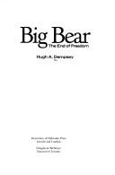 Enlarge cover image for Big Bear : the end of freedom / Hugh A. Dempsey.