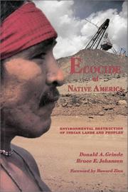 Enlarge cover image for Ecocide of Native America : environmental destruction of Indian lands and peoples / Donald A. Grinde, Bruce E. Johansen ; foreword by Howard Zinn.