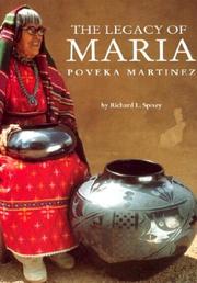 Enlarge cover image for The legacy of Maria Poveka Martinez / by Richard L. Spivey ; photography by Herb Lotz.