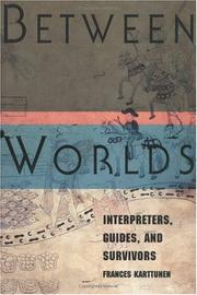 Enlarge cover image for Between worlds : interpreters, guides, and survivors / Frances Karttunen.