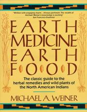 Enlarge cover image for Earth medicine--earth food : plant remedies, drugs, and natural foods of the North American Indians / Michael A. Weiner.