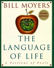 Enlarge cover image for The language of life : a festival of poets / Bill Moyers ; James Haba, editor ; David Grubin, contributing editor ; Elizabeth Meryman-Brunner, art research.
