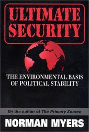 Enlarge cover image for Ultimate security : the environmental basis of political stability / Norman Myers.