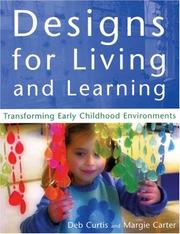 Enlarge cover image for Designs for living and learning : transforming early childhood environments / Deb Curtis and Margie Carter.