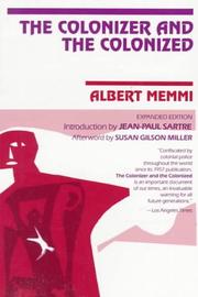 Enlarge cover image for The colonizer and the colonized / Albert Memmi ; introduction by Jean-Paul Sartre ; afterword by Susan Gilson Miller ; [translated by Howard Greenfeld].