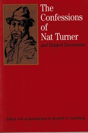 Enlarge cover image for The confessions of Nat Turner and related documents / edited with an introduction by Kenneth S. Greenberg.