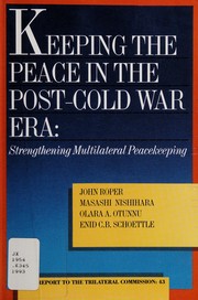 Enlarge cover image for Keeping the peace in the post-cold war era : strengthening multilateral peacekeeping : a report to the Trilateral Commission / John Roper [and others].