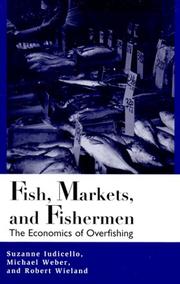 Enlarge cover image for Fish, markets, and fishermen : the economics of overfishing / Suzanne Iudicello, Michael Weber, and Robert Wieland.