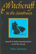 Enlarge cover image for WITCHCRAFT IN THE SOUTHWEST : SPANISH & INDIAN SUPERNATURALISM ON THE RIO GRANDE.