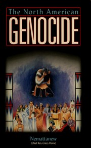 Enlarge cover image for NORTH AMERICAN GENOCIDE : NEMATTANEW (CHIEF ROY CRAZY HORSE).