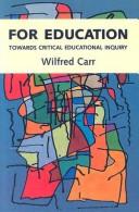 Enlarge cover image for For education : towards critical educational inquiry / Wilfred Carr.