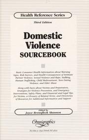 Enlarge cover image for Domestic violence sourcebook : basic consumer health information about warning signs, risk factors, and health consequences of intimate partner violence, sexual violence and rape, stalking, human trafficking, child maltreatment, teen dating violence, and elder abuse : along with facts about victims and perpetrators, strategies for violence prevention, and emergency interventions, safety plans, and financial and legal tips for victims, a glossary of related terms, and directories of resources for additional information and support / edited by Joyce Brennfleck Shannon.