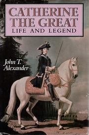 Enlarge cover image for Catherine the Great : life and legend / John T. Alexander.